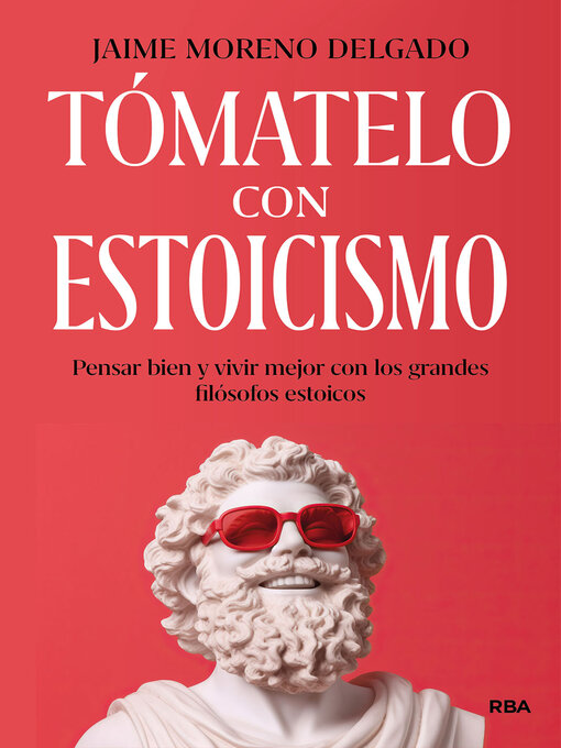 Title details for Tómatelo con estoicismo by Jaime Moreno - Available